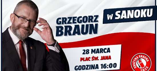 DZISIAJ: Grzegorz Braun spotka się z mieszkańcami Sanoka