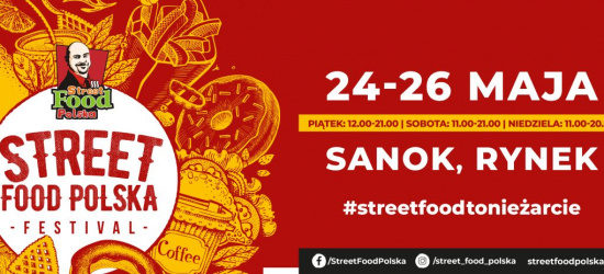 Nakarmią nas foodtrucki! Street Food Polska Festival znów w Sanoku