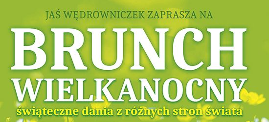 Jaś Wędrowniczek zaprasza na BRUNCH WIELKANOCNY!