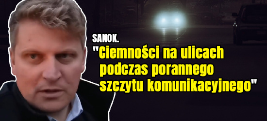 SANOK. Poranne ciemności na ulicach. „Tu może dojść do tragedii” (VIDEO)