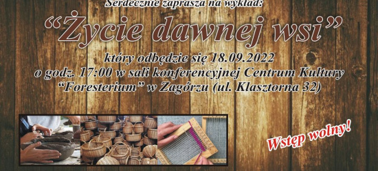 ZAGÓRZ. Już w niedzielę odbędzie się wykład pn. ”Życie dawnej wsi”