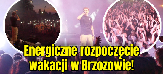 BRZOZÓW: B.R.O i Ronnie Ferrari na dobry początek wakacji! (VIDEO)