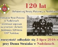 NASZ PATRONAT: 120 lat Ochotniczej Straży Pożarnej w Nadolanach