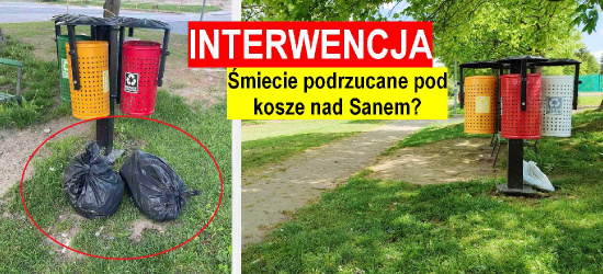 INTERWENCJA. Śmiecie podrzucane pod kosze nad Sanem? (ZDJĘCIA)