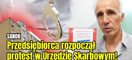 AKTUALIZACJA / SANOK: Protest okupacyjny w Urzędzie Skarbowym! (VIDEO)