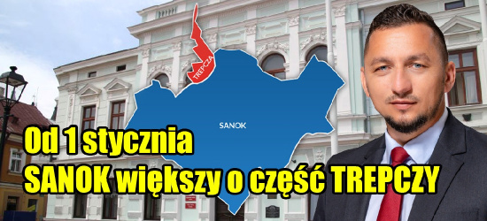 Od 1 stycznia SANOK większy o część TREPCZY