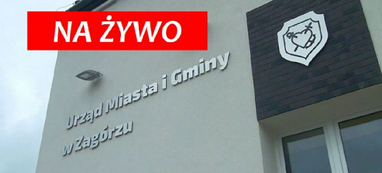 GMINA ZAGÓRZ: Sesja Rady Miejskiej. OGLĄDAJ NA ŻYWO