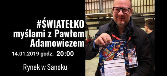 SANOK: Dziś wieczorem rozpalamy światełka dla Pawła Adamowicza