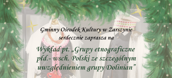 Wyjątkowy wykład o kulturze Dolinian w Nowosielcach. Finał projektu „Przeszłość w sercu, przyszłość w dłoniach”