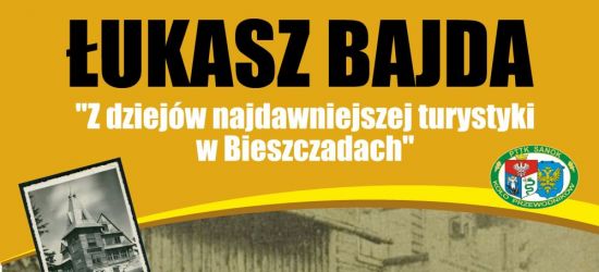 SANOK: Wykład otwarty o najdawniejszej turystyce w Bieszczadach