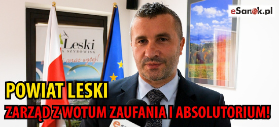 LESKO. Starosta Stelmach z wotum zaufania i absolutorium! (VIDEO)