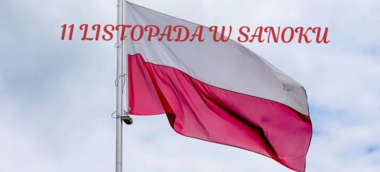 SANOK: Narodowe Święto Niepodległości. SPRAWDŹ PROGRAM OBCHODÓW