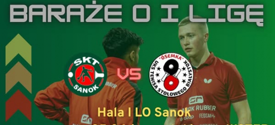 SKT Sanok Rubber – czas na decydujące starcia w barażach