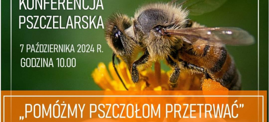 Konferencja pszczelarska. „Pomóżmy pszczołom przetrwać” (NA ŻYWO)
