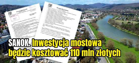 SANOK. Inwestycja mostowa miała kosztować 65 mln zł. Zapłacimy 110 mln zł (ZDJĘCIA)
