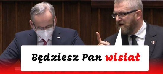 „Będziesz pan wisiał”. Skandaliczne słowa posła Brauna do ministra Niedzielskiego (VIDEO)