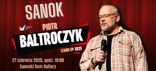 SANOK. Piotr Bałtroczyk znów rozbawi do łez. Wieczór pełen śmiechu już 27 czerwca!