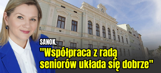 SANOK. „Współpraca z radą seniorów układa się dobrze”