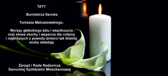 Wyrazy współczucia z powodu śmierci Taty dla Burmistrza Sanoka Tomasza Matuszewskiego