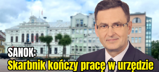 SANOK: Skarbnik tłumaczy swoją decyzję o zakończeniu pracy (VIDEO)