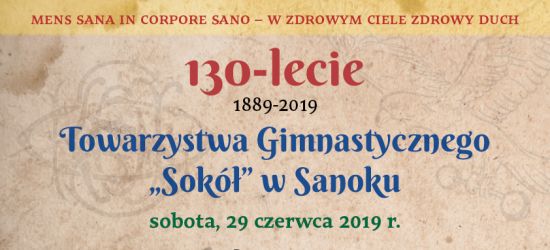 SANOK: Towarzystwo Gimnastyczne „Sokół” obchodzi 130-lecie. SPRAWDŹ PROGRAM