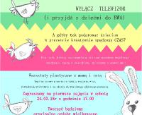 WYŁĄCZ  TELEWIZOR… i przyjdź z dziećmi do BWA!