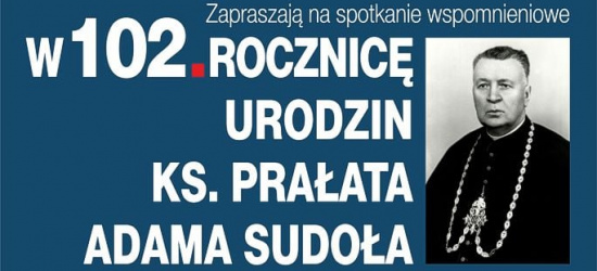 SANOK. 102. rocznica urodzin ks. prałata Adama Sudoła