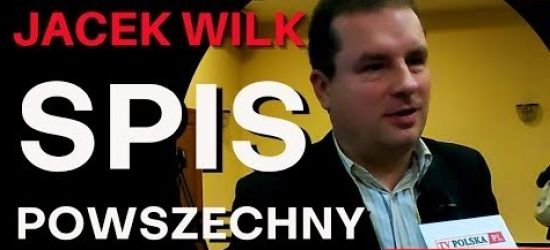 MATERIAŁY ZEWNĘTRZNE: Jacek Wilk o obawach związanych ze spisem powszechnym (VIDEO)