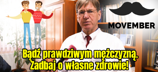 ZDROWIE : Trwa „Movember”. Bądź prawdziwym mężczyzną. Zadbaj o własne zdrowie! (VIDEO)