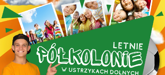 USTRZYKI DOLNE: Zapraszamy na letnie półkolonie!