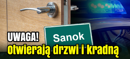 SANOK. Nieznani mężczyźni otwierają drzwi mieszkań i kradną