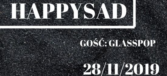 Jaś Wędrowniczek zaprasza: Łapcie bilety dopóki są! Koncert HAPPYSAD