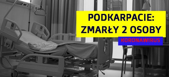 KORONAWIRUS: Na Podkarpaciu zmarły dwie osoby! Nowe dane