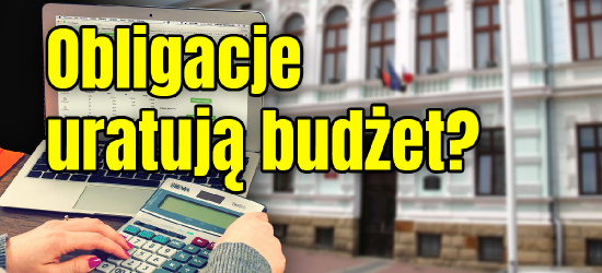 SANOK: Miasto przesuwa terminy wykupu obligacji i emituje kolejne!