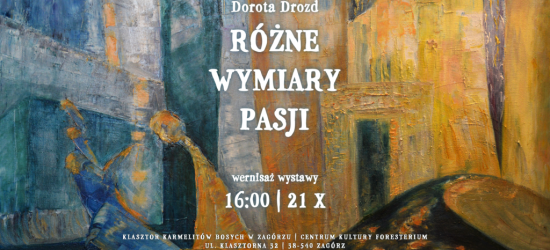 „Różne wymiary pasji” – wernisaż wystawy Doroty Drozd
