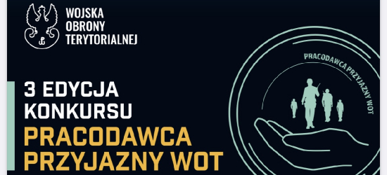 Ruszył nabór do III edycji konkursu „Pracodawca przyjazny WOT”