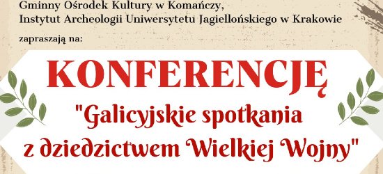 SZCZAWNE: Galicyjskie spotkania z dziedzictwem Wielkiej Wojny