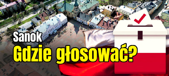SANOK: Gdzie oddać głos? Sprawdź listę komisji wyborczych