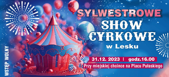 Sylwestrowe Show Cyrkowe dla całych rodzin
