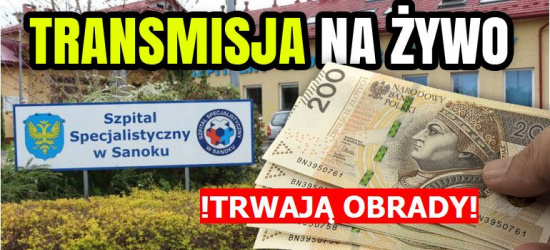 SESJA W POWIECIE: Uchwała budżetowa i program naprawczy sanockiego szpitala! TRWAJĄ OBRADY!