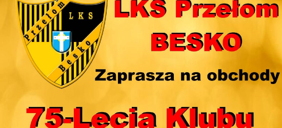 LKS Przełom Besko świętuje 75-lecie istnienia klubu!