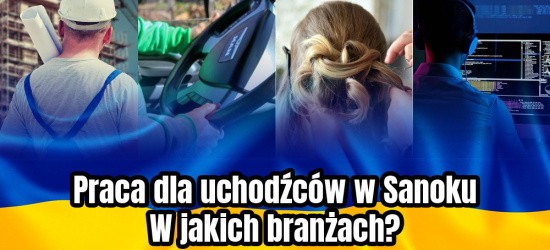 Praca dla uchodźców w Sanoku. W jakiej branży?