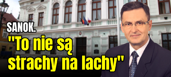 SANOK. Rozmowy o planie naprawczym. SKARBNIK: To nie są strachy na lachy (VIDEO)