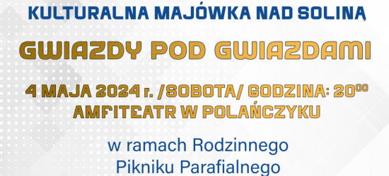 Kulturalna Majówka nad Soliną: Gwiazdy pod gwiazdami