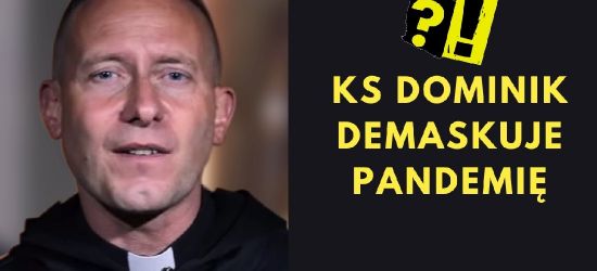 Ks Dominik Chmielewski demaskuje P@NDEMIĘ. Czy PLANDEMIA to narzędzie szatana?
