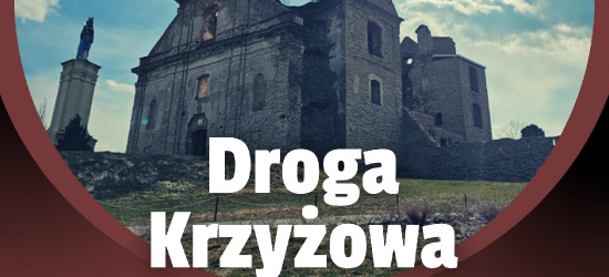 PIĄTEK: Droga krzyżowa na zagórski „Karmel”
