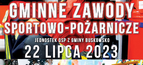 22 LIPCA: Piknik rodzinny oraz zawody sportowo-pożarnicze w Zboiskach