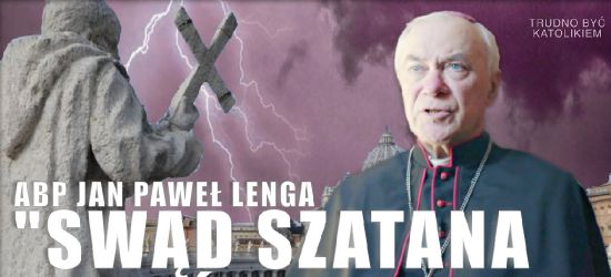 W przededniu nadejścia Antychrysta | ABP JAN PAWEŁ LENGA
