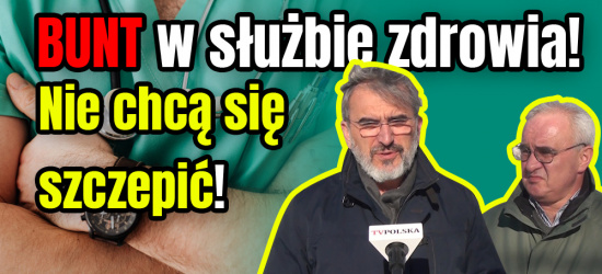PODKARPACIE. Bunt pracowników służby zdrowia. Nie chcą się szczepić! (VIDEO)