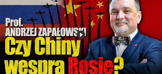 tvPrzemysl.pl : Prof. ANDRZEJ ZAPAŁOWSKI: Czy Chiny będą WSPIERAĆ Rosję w wojnie? Zaryzykują?